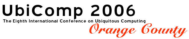 UbiComp 2006: The Eighth International Conference on Ubiquitous Computing, Orange County